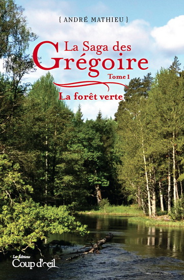 La saga Grégoire, tome 1: La forêt verte