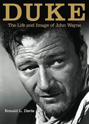 Duke - The Life and Image of John Wayne