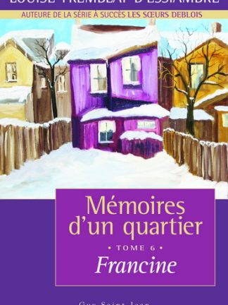 Mémoires d'un quartier - tome 6 - Francine