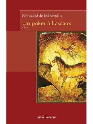 Un poker à Lascaux, Normand de Bellefeuille
