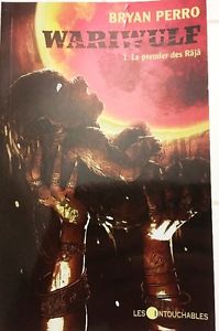 Wariwulf ( tome 1: Le premier des Râjâ ) - Bryan Perro