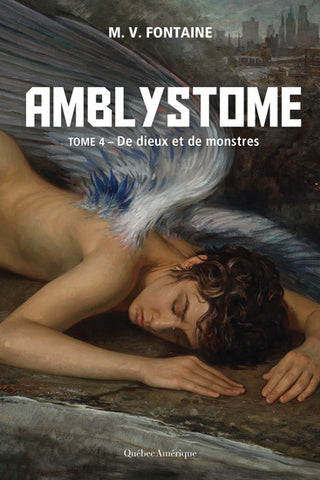 Amblystome (Tome 4: De dieux et de monstres) - M. V. Fontaine