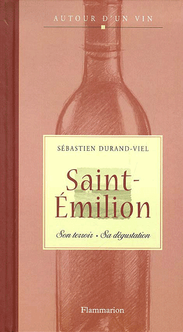 Autour d'un vin - Saint-Émilion - Sébastien Durand Viel