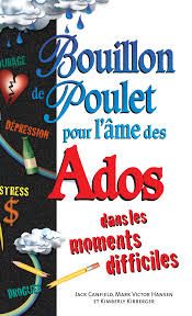 Bouillon de poulet pour l'âme des ados dans les moments difficiles
