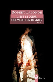 C'est le coeur qui meurt en dernier - Robert Lalonde