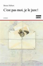 C'est pas moi, je le jure! - Bruno Hébert