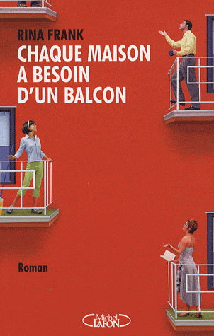 Chaque maison a besoin d'un balcon - Rina Frank