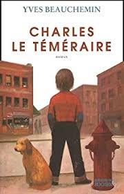 Charles le Téméraire - Yves Beauchemin