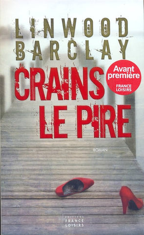 Crains le pire - Linwood Barclay