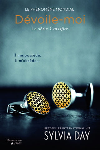 Dévoile-moi (Crossfire Tome 1) - Sylvia Day