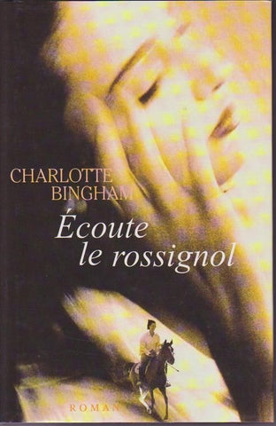 Écoute le rossignol - Charlotte Bingham