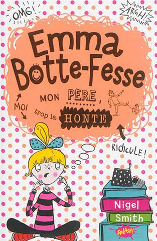 Emma Botte-Fesse (Mon père, trop la honte) - Nigel Smith