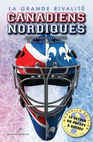 Grande rivalité Canadiens Nordiques - Jean-François Chabot