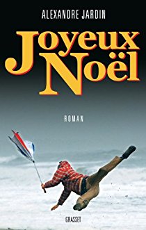 Joyeux Noël - Alexandre Jardin