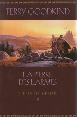L'épée de vérité (Tome 2: La pierre des larmes) - Terry Goodkind