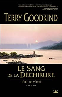 L'épée de vérité (Tome 3: Le sang de la déchirure) - Terry Goodkind