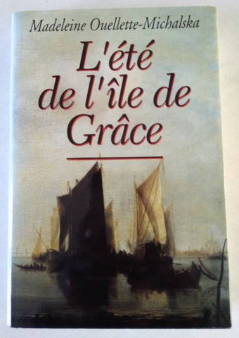 L'été de l'île de grâce - Madeleine Ouellette-Michalska