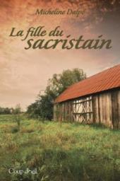 La fille du sacristain - Micheline Dalpé