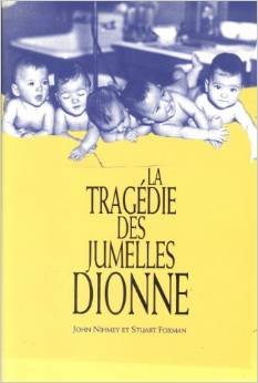 La tragédie des jumelles Dionne - John Nihmey & Stuart Foxman
