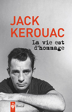 La vie est d'hommage - Jack Kérouac