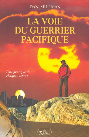 La voie du guerrier pacifique - Dan Millman