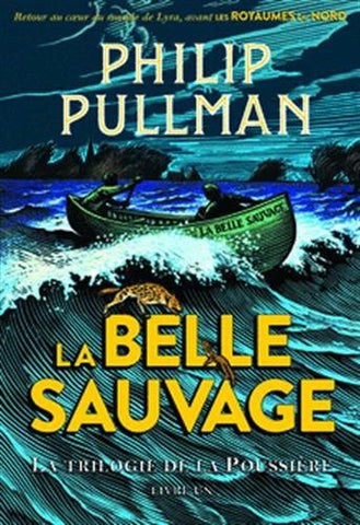 La Belle Sauvage (Trilogie de la Poussière, Tome 1) - Philip Pullman