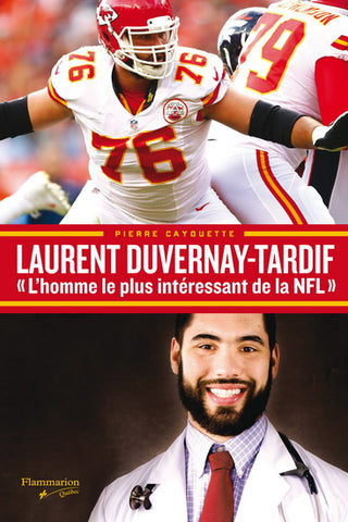 Laurent Duvernay-Tardif : l'homme le plus intéressant de la NFL - Pierre Cayouette