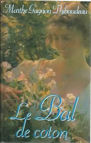 Le bal de coton - Marthe Gagnon Thibaudeau