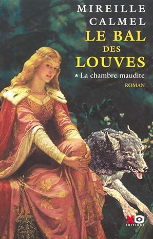 Le bal des louves, T1 La chambre maudite - Mireille Calmel