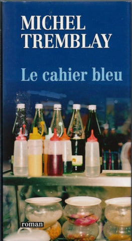Le cahier bleu (Les cahiers de Céline, tome 3) - Michel Tremblay