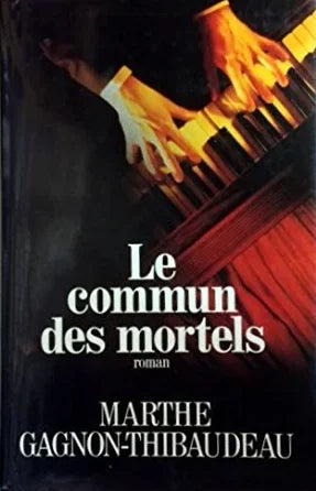 Le commun des mortels - Marthe Gagnon-Thibaudeau
