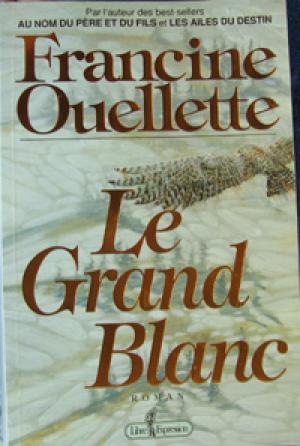 Le Grand Blanc - Francine Ouellette