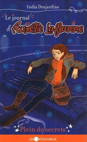 Le journal d'Aurélie Laflamme (Tome 7 : Plein de secrets) - India Desjardins