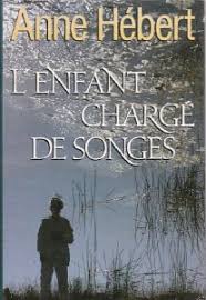 L'enfant chargé de songes - Anne Hébert