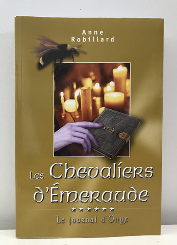 Les Chevaliers d'Émeraude (Tome 6: Le journal d'Onyx) - Anne Robillard