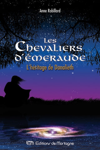 Les Chevaliers d'Émeraude (Tome 9: L'héritage de Danalieth) - - Anne Robillard