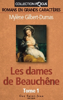 Les dames de Beauchêne (Tome 1) - Mylène Gilbert-Dumas