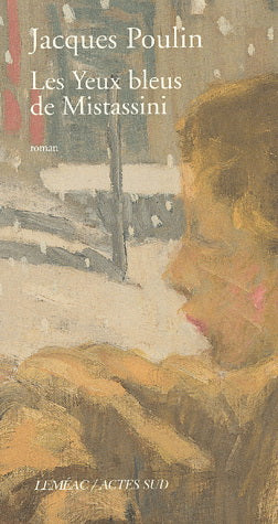Les yeux bleus de Mistassini - Jacques Poulin