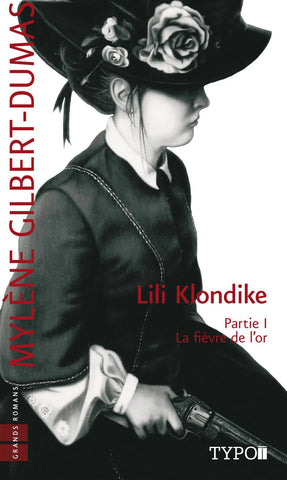 ‎Lili Klondike (Partie 1: La fièvre de l'or) - Mylène Gilbert-Dumas