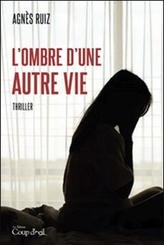 L'ombre d'une autre vie - Agnès Ruiz