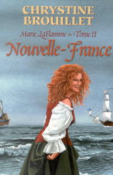 Marie Laflamme (Tome 2: Nouvelle-France) - Chrystine Brouillet