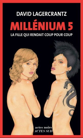 Millénium 5: La Fille qui rendait coup pour coup - David Lagercrantz