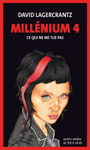 Millénium 4: Ce qui ne me tue pas - David Lagercrantz