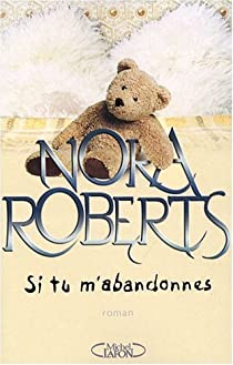 Si tu m'abandonnes - Nora Roberts
