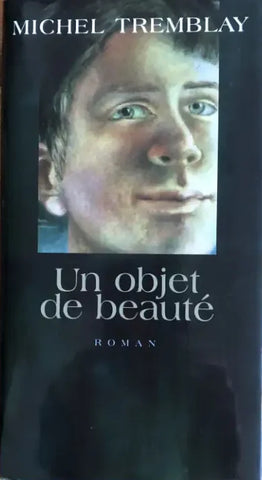 Un objet de beauté - Michel Tremblay