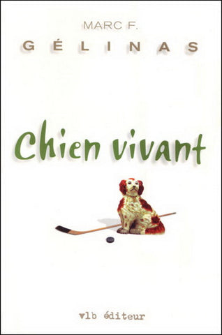 Chien vivant - Marc F. Gélinas