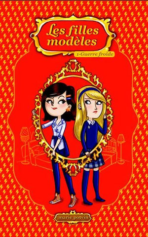 Les filles modèles (Tome 1 : Guerre froide) - Marie Potvin