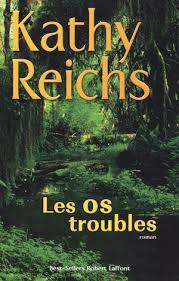 Les os troubles - Kathy Reichs