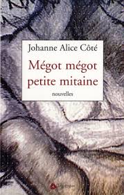 Mégot mégot petite mitaine - Johanne Alice Côté