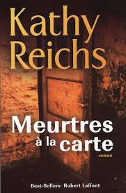Meurtres à la carte - Kathy Reichs
